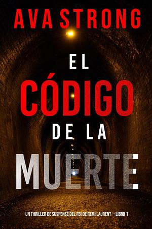 El Código De La Muerte by Ava Strong