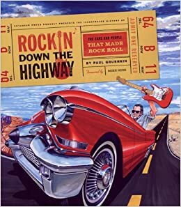 Rockin' Down the Highway: The Cars and People That Made Rock Roll by Paul Grushkin, Mike Ness