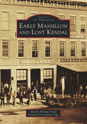 Early Massillon and Lost Kendal by Mandy Altimus Pond