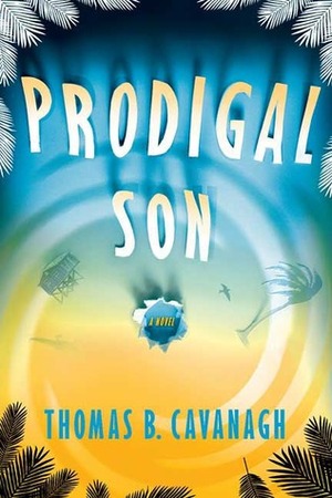 Prodigal Son: A Novel by Thomas B. Cavanagh