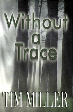Without a Trace by Tim Miller