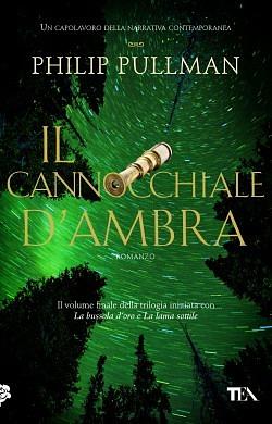 Il cannocchiale d'Ambra. Queste oscure materie, Volume 3 by Philip Pullman