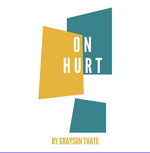 On Hurt by Grayson Thate