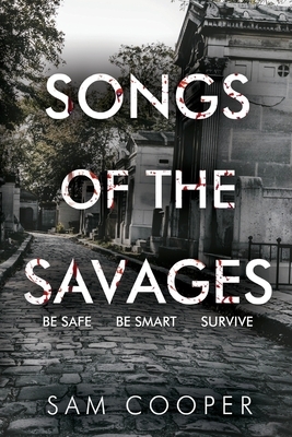 Songs Of The Savages by Sam Cooper