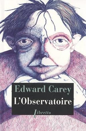 L OBSERVATOIRE by Edward Carey