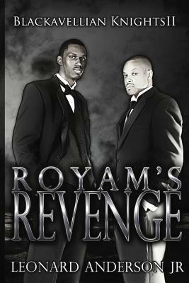 Royam's revenge: The Blackavellian Knights II by Leonard Anderson Jr