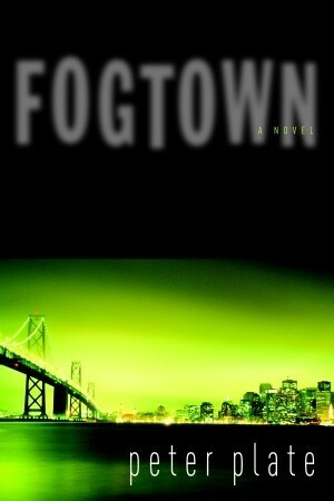 Fogtown: A Novel by Peter Plate