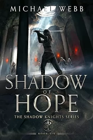 Shadow of Hope by Michael Webb