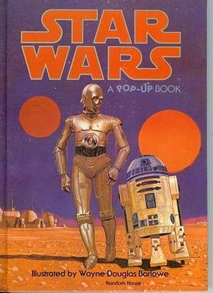 Star Wars A Pop-Up Book by Wayne Douglas Barlowe