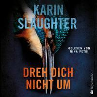 Dreh dich nicht um by Karin Slaughter