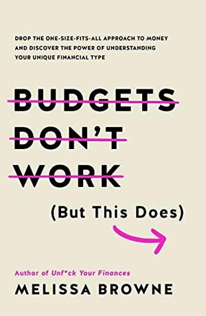 Budgets Don't Work (But This Does) by Melissa Browne