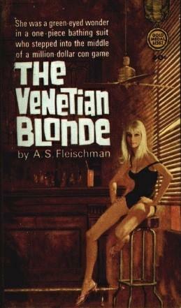 The Venetian Blonde by A.S. Fleischman, Sid Fleischman