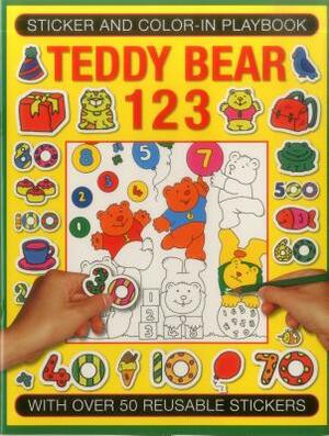 Sticker and Color-In Playbook: Teddy Bear 123: With Over 60 Reusable Stickers by 