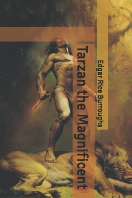 Tarzan the Magnificent by Edgar Rice Burroughs