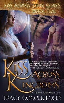 Kiss Across Kingdoms by Tracy Cooper-Posey