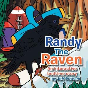 Randy the Raven: An Interactive Bed Time Story by Jeff Putnam