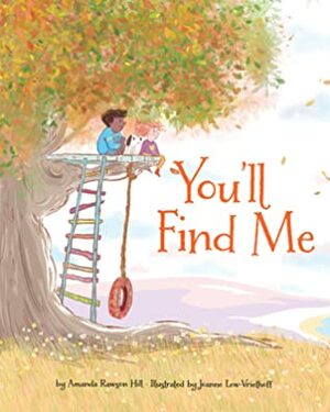 You'll Find Me by Joanne Lew-Vriethoff, Amanda Rawson Hill