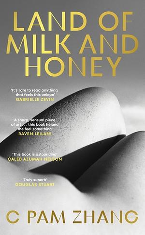 Land of Milk and Honey by C Pam Zhang