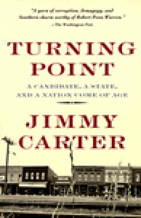 Turning Point: A Candidate, a State, and a Nation Come of Age by Jimmy Carter