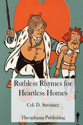 Ruthless Rhymes for Heartless Homes by D. Streamer