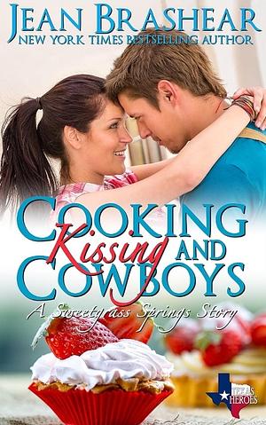 Cooking Kissing and Cowboys by Jean Brashear