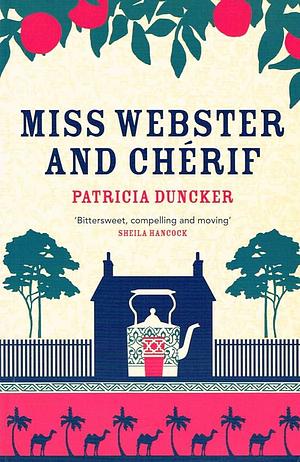 Miss Webster and Cherif by Patricia Duncker, Patricia Duncker