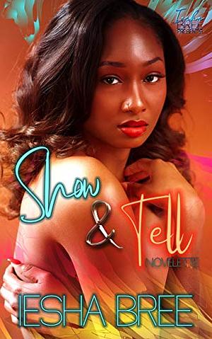Show & Tell by Lesha Bree