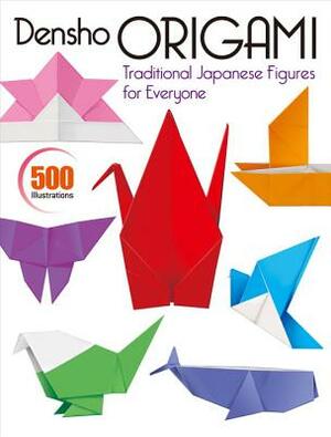 Densho Origami: Traditional Japanese Figures for Everyone by Kodansha International