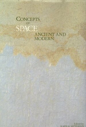 Concepts Of Space: Ancient And Modern by Kapila Vatsyayan