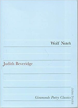 Wolf Notes by Judith Beveridge