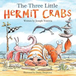 The Three Little Hermit Crabs by Joseph Torcivia