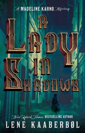 A Lady in Shadows: A: Madeleine Karno Mystery by Lene Kaaberbøl