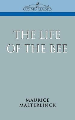 The Life of the Bee by Maurice Maeterlinck