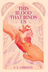 This Blood that Binds Us by S.L. Cokeley