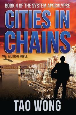 Cities in Chains: An Apocalyptic LitRPG by Tao Wong