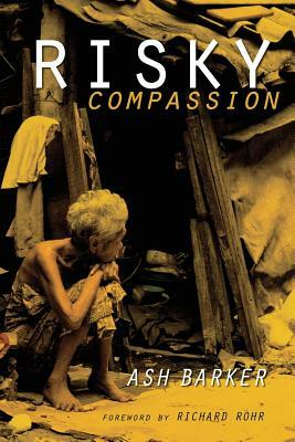 Risky Compassion by Ash Barker, Ashley J. Barker