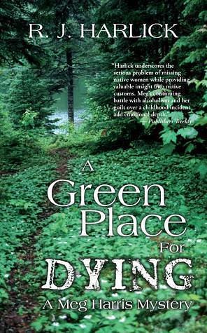 A Green Place for Dying by R.J. Harlick, R.J. Harlick