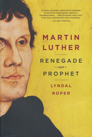 Martín Lutero: Renegado y profeta by Lyndal Roper