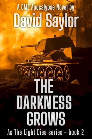 THE DARKNESS GROWS by Boyd Craven Jr., David Saylor, David Saylor
