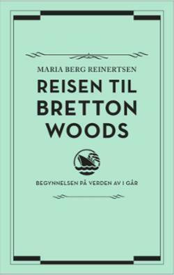 Reisen til Bretton Woods by Maria Berg Reinertsen