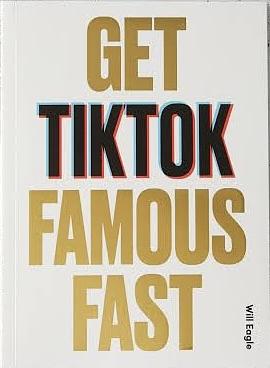 Get Tiktok Famous Fast by Will Eagle