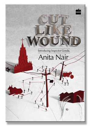 Cut Like Wound by Anita Nair
