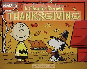 A Charlie Brown Thanksgiving by Charles M. Schulz