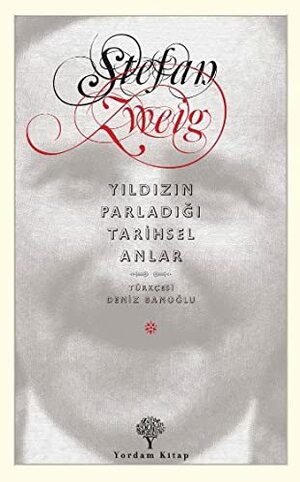 Yıldızın Parladığı Tarihsel Anlar by Deniz Banoğlu, Stefan Zweig