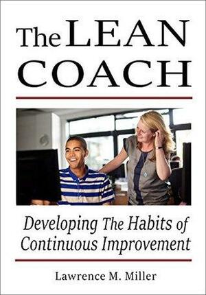 The Lean Coach: Developing the Habits of Continuous Improvement by Lawrence Miller