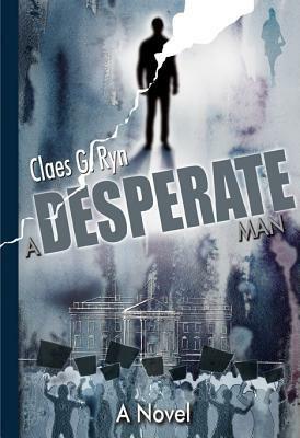 A Desperate Man by Claes G. Ryn