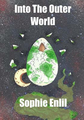 Into The Outer World by Sophie Enlil
