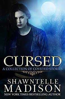 Cursed: A Collection of Coveted Short Stories by Shawntelle Madison