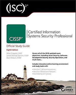 (ISC)2 CISSP Certified Information Systems Security Professional Official Study Guide by Mike Chapple, Mike Chapple, Darril Gibson, James Michael Stewart