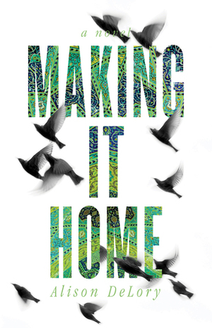 Making it Home by Alison DeLory